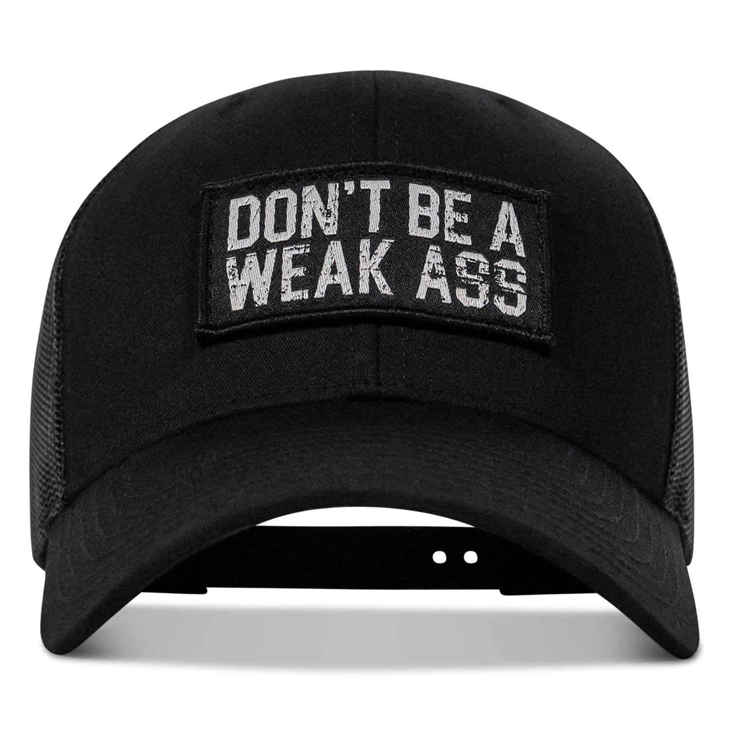 Don t Be A Weak Ass Patch SnapBack Sale